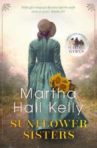 Sunflower Sisters By Martha Hall Kelly