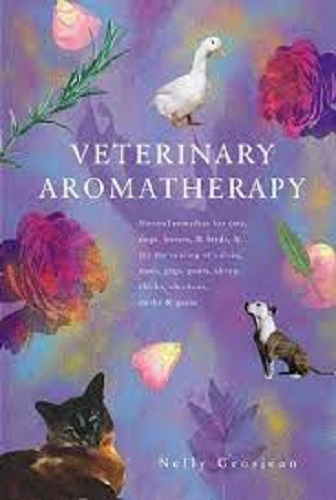 Veterinary Aromatherapy by Nelly Grosjean