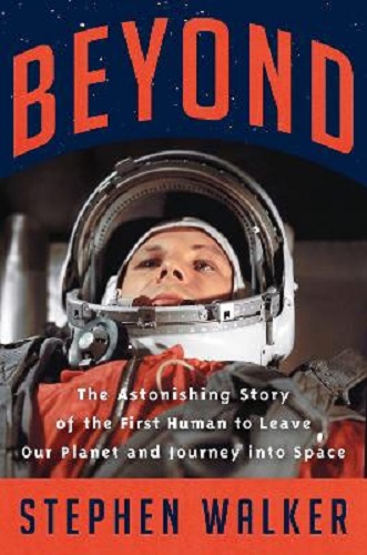 Beyond The Astonishing Story of 1st Human to Leave Our Planet Journey into Space