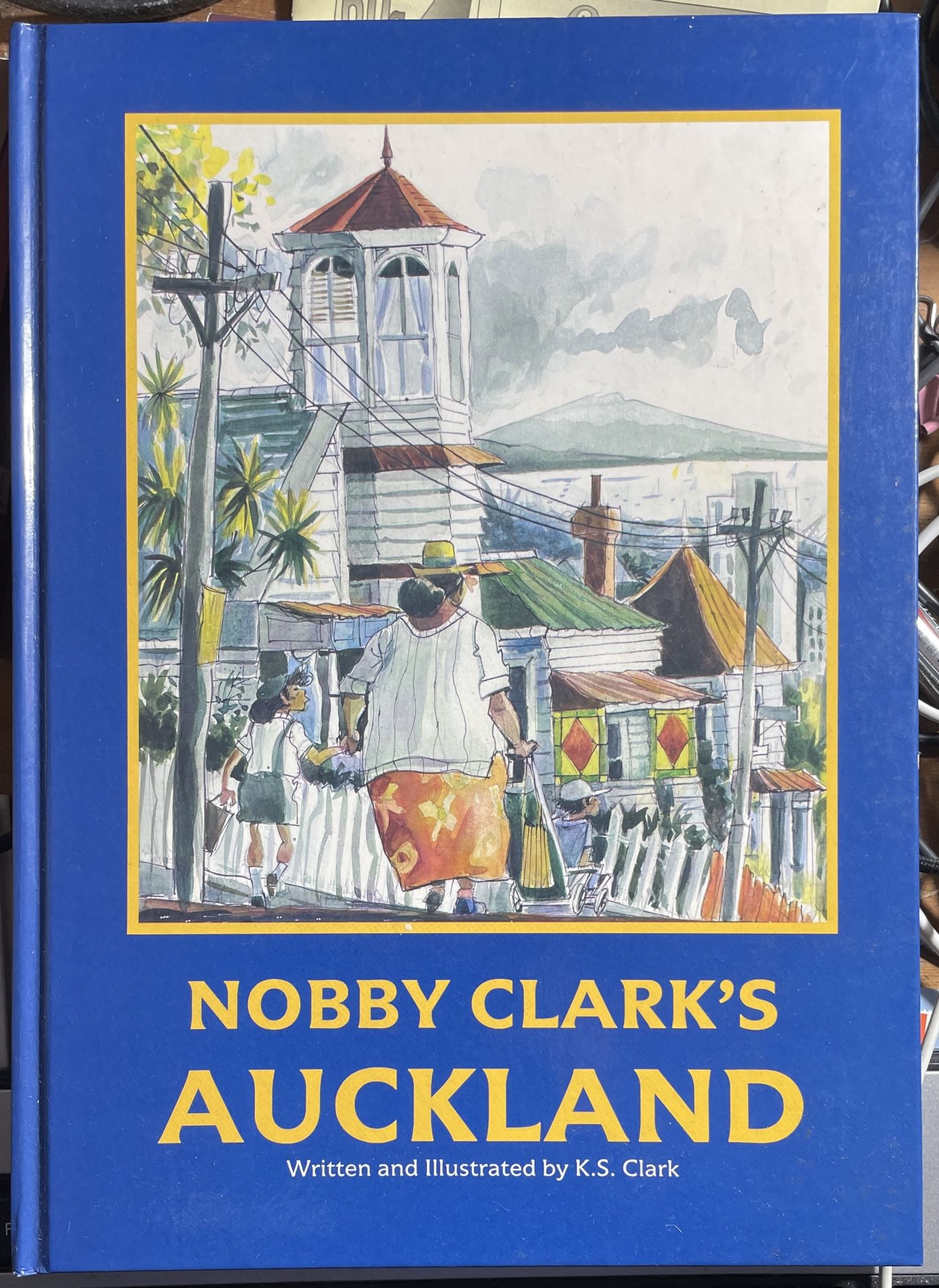 Nobby Clark's Auckland written and illustrated by K.S. Clark