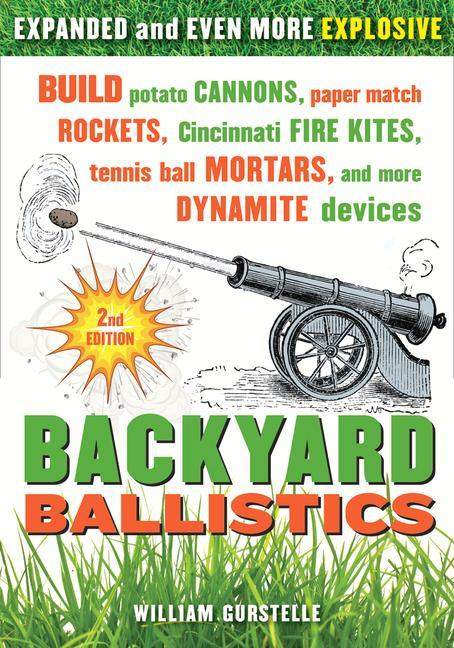 Backyard Ballistics by William Gurstelle 2nd Edition