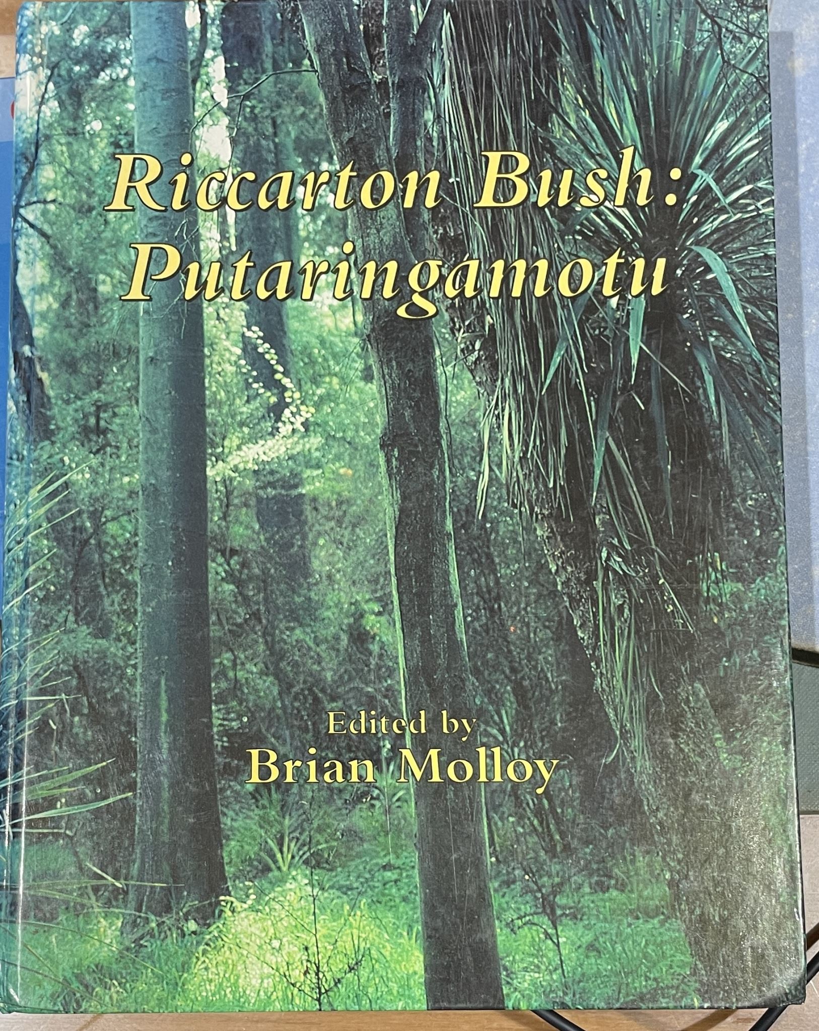 Riccarton Bush Putaringamotu Edited by Brian Molloy