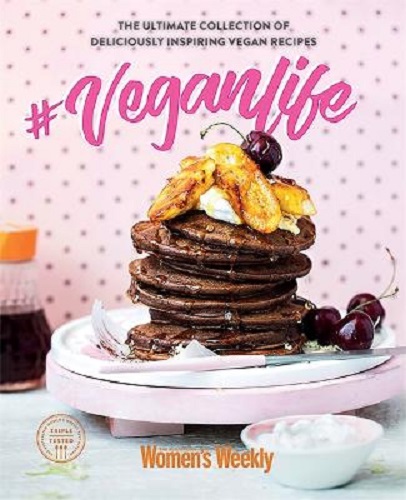 AWW #VeganLife The Ultimate Collection of Delicious Inspiring Vegan Recipes