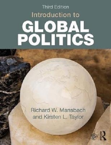 Introduction to Global Politics by Richard W. Mansbach, Kirsten L. Taylor