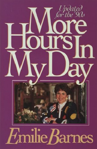 More Hours in My Day by Emilie Barnes