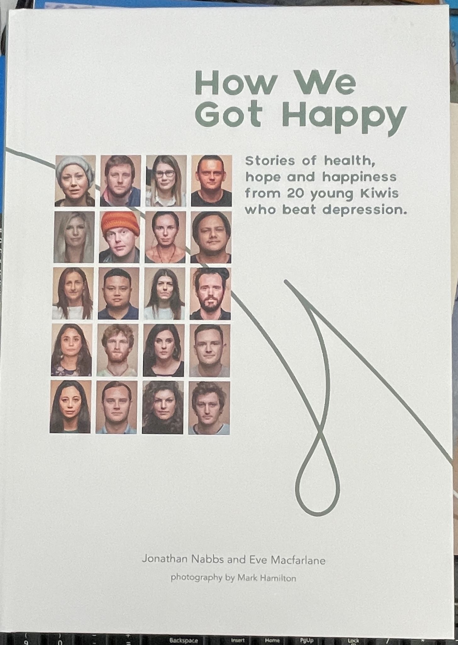 How We Got Happy Stories of Health, Hope and Happiness from 20 Young Kiwis