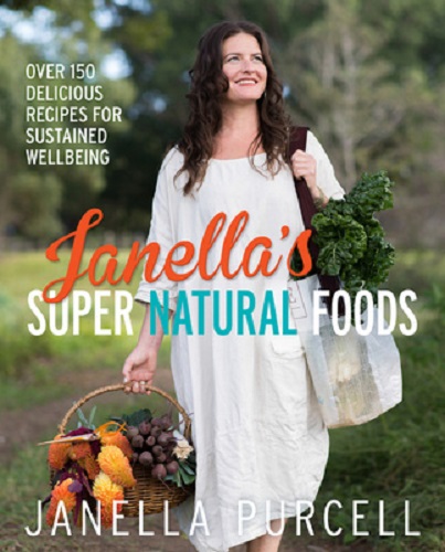 Janella's Super Natural Foods Over 150 Delicious Recipes by Janella Purcell
