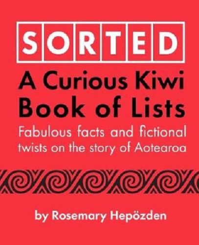 Sorted A Curious Kiwi Book of Lists Fabulous facts and fictional twists o