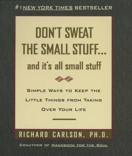 Don't Sweat The Small Stuff & It's All Small Stuff