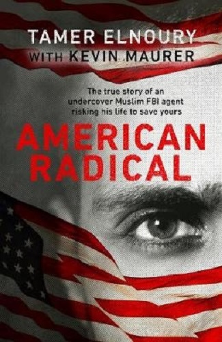 American Radical Inside the world of an undercover Muslim FBI agent