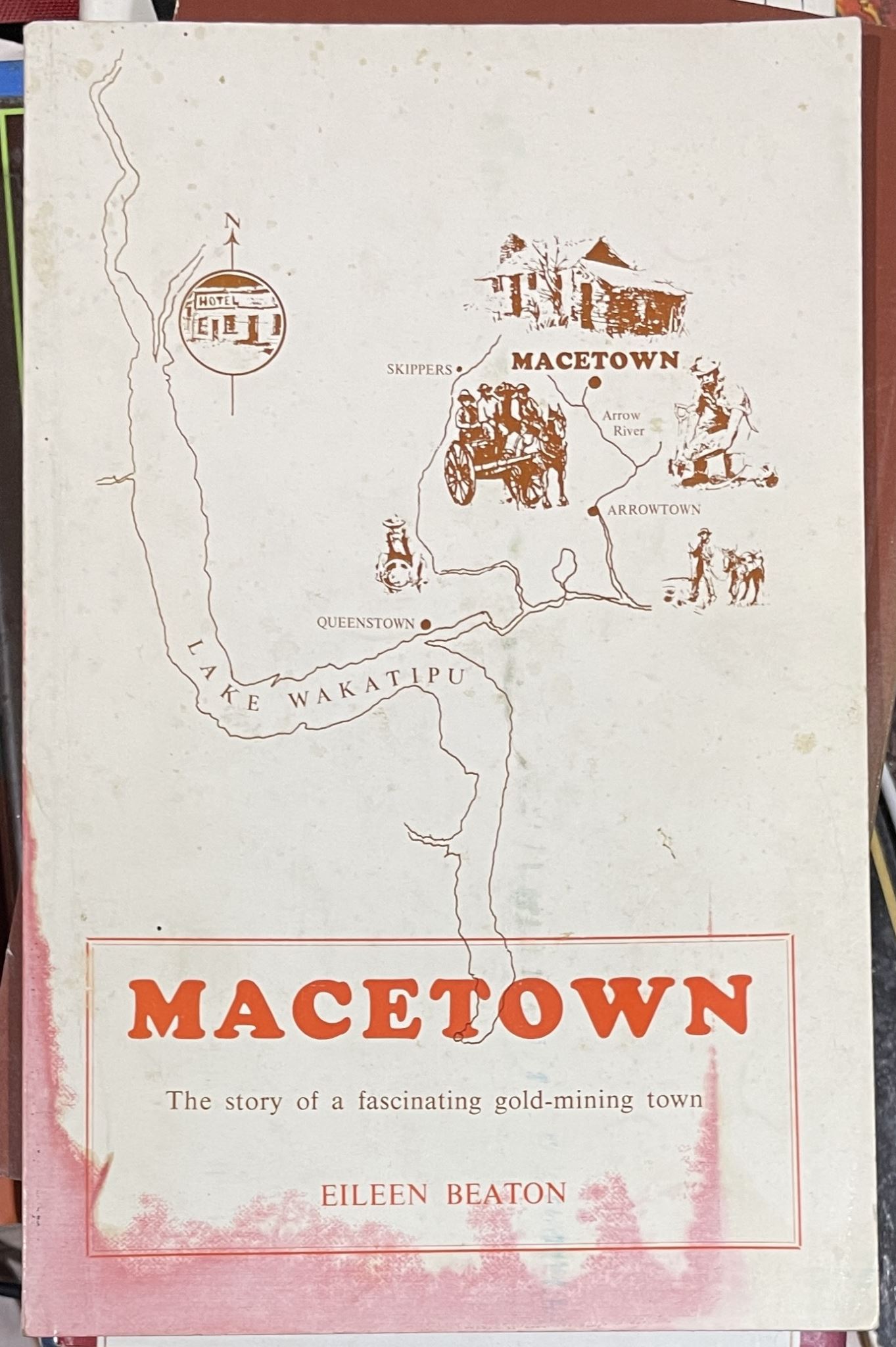 Macetown The Story of A Facinating gold-ming town
