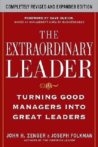 The Extraordinary Leader Turning Good Managers into Great Leaders