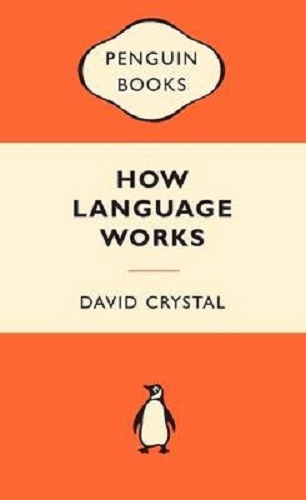 How Language Works By David Crystal