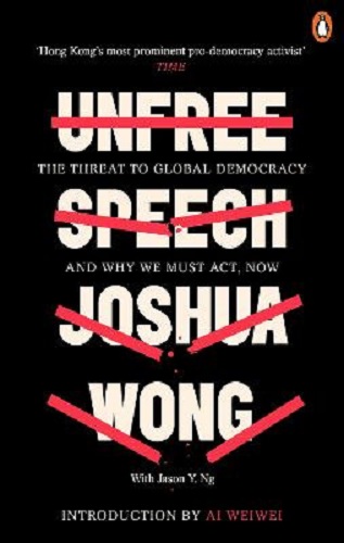 Unfree Speech The Threat to Global Democracy and Why We Must Act, Now