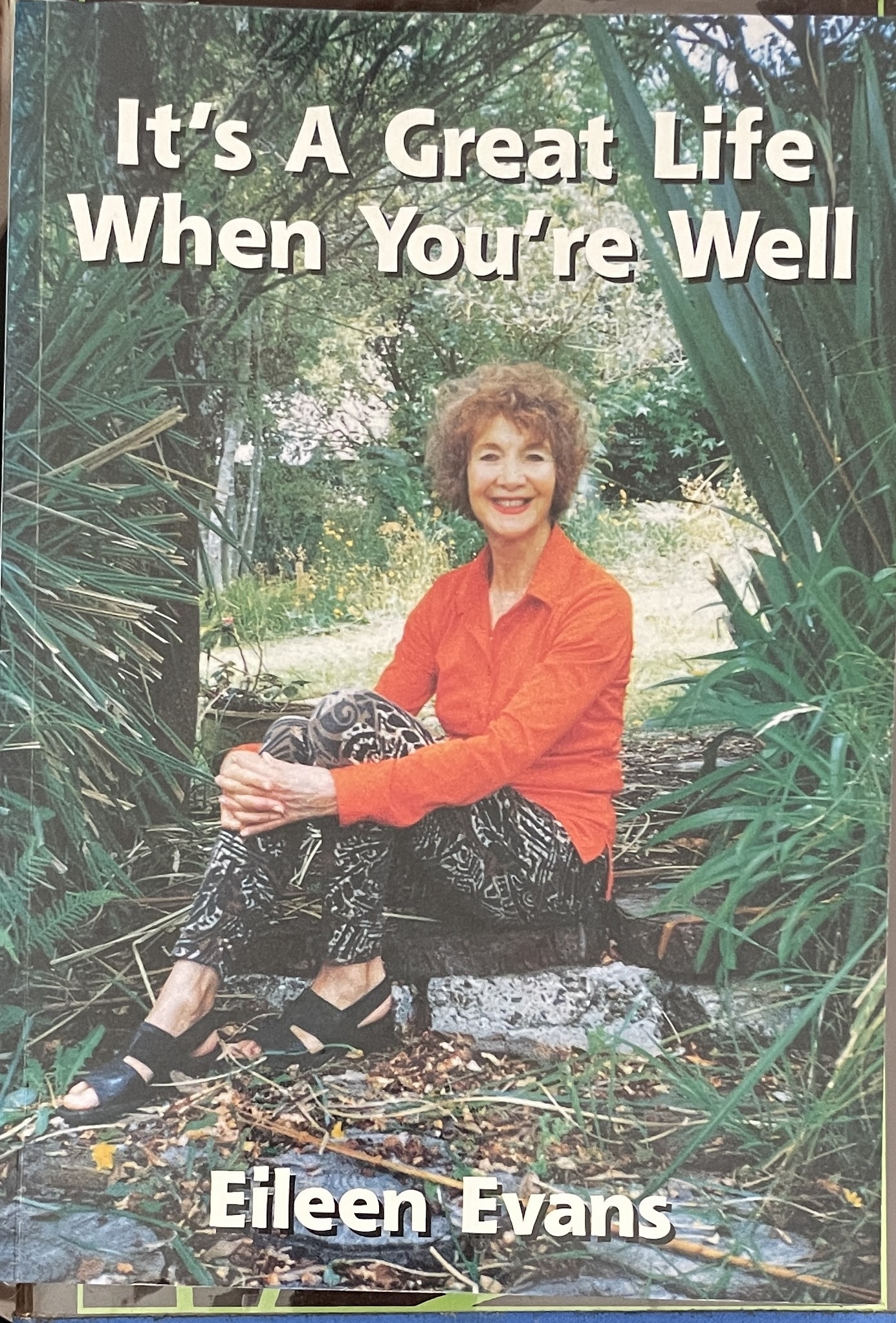 It's a Great Life When You're Well by Eileen Evans