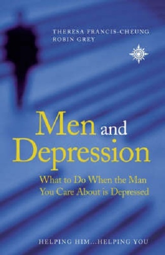 Men and Depression What to Do When the Man You Care About is Depressed