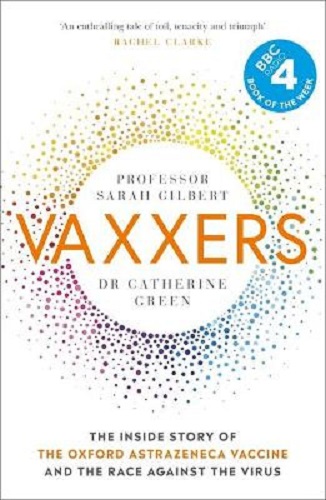 Vaxxers The Inside Story of the Oxford Astrazeneca Vaccine and the Race Against
