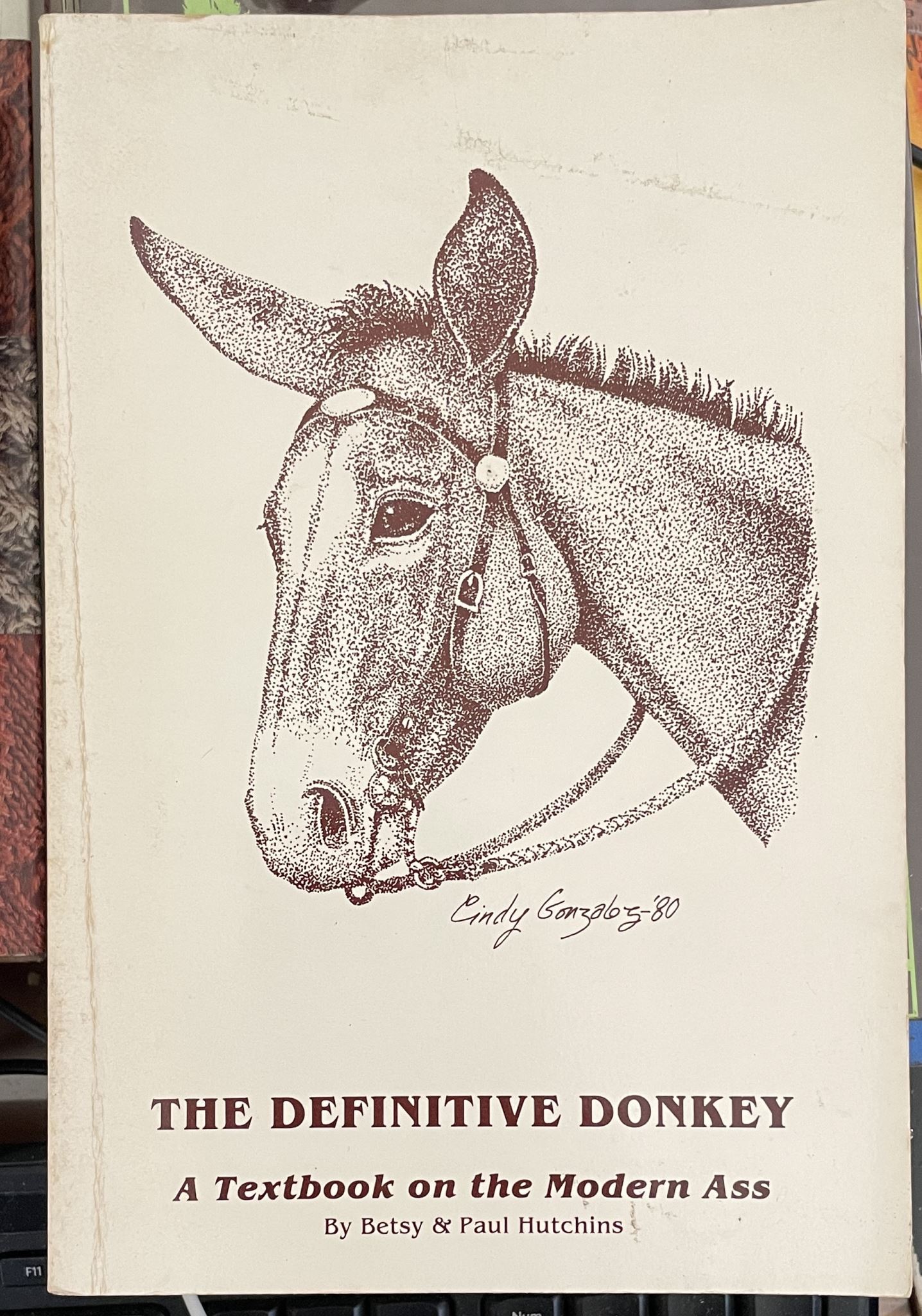The Definitive Donkey A Textbook on the Modern Ass by Betsy & Paul Hutchins