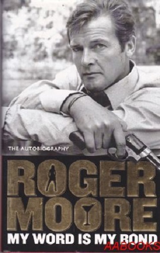 Roger Moore My World is My Bond