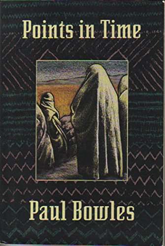Points in Time By Paul Bowles
