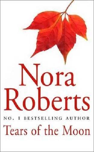 Tears Of The Moon by Nora Roberts