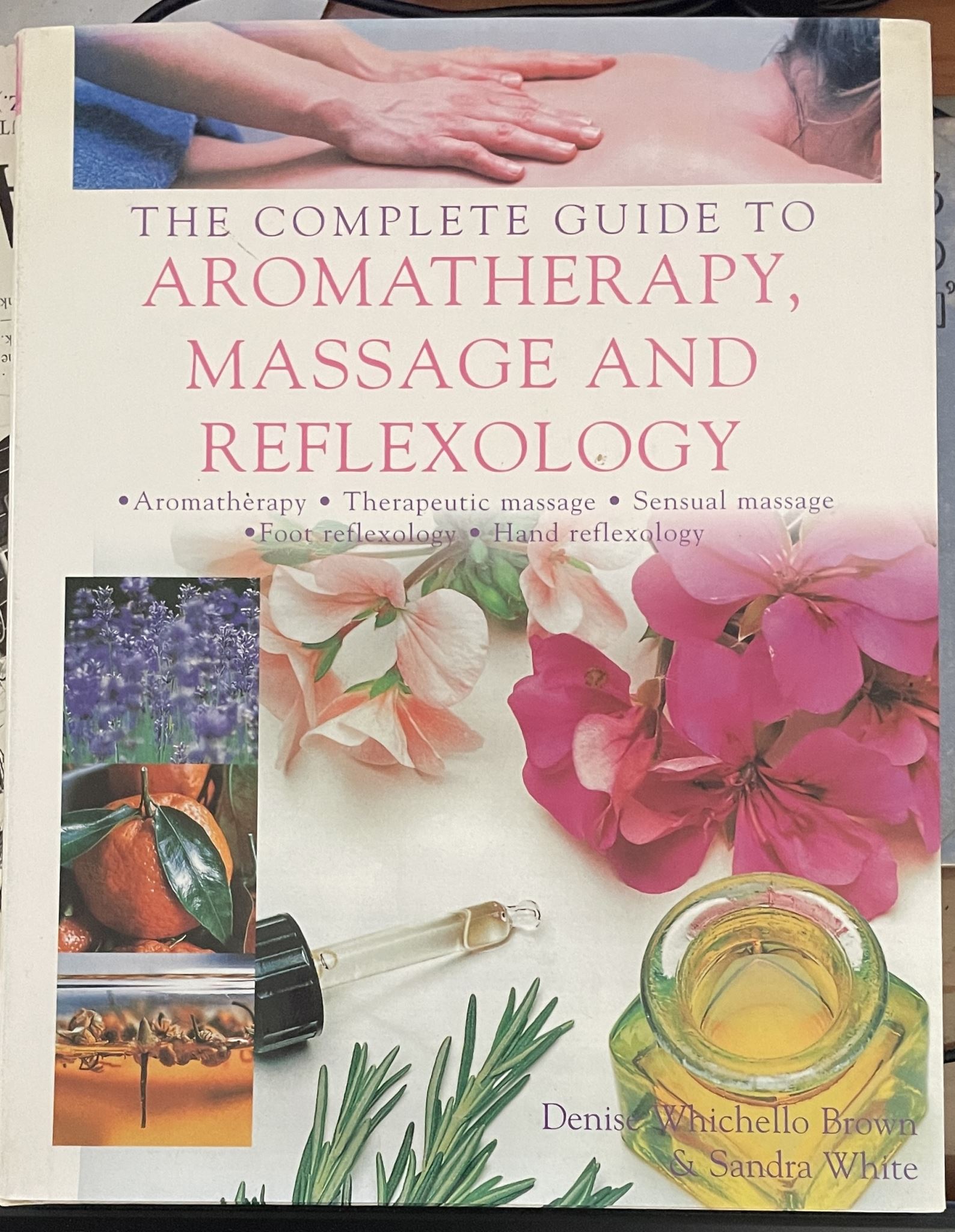 The Complete guide to Aromatherapy, massage and Reflexology