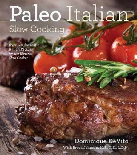 Paleo Italian Slow Cooking by Dominique De Vito