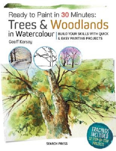 Ready to Paint in 30 Minutes Trees & Woodlands in Watercolour