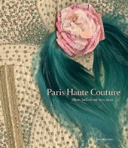 Paris Haute Couture Edited by Olivier Saillard, Anne Zazzo