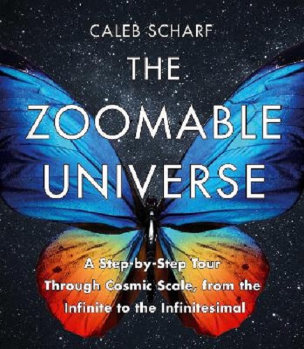 The Zoomable Universe by Caleb Scharf