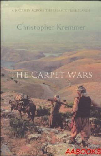 The Carpet Wars by Christopher Kremmer