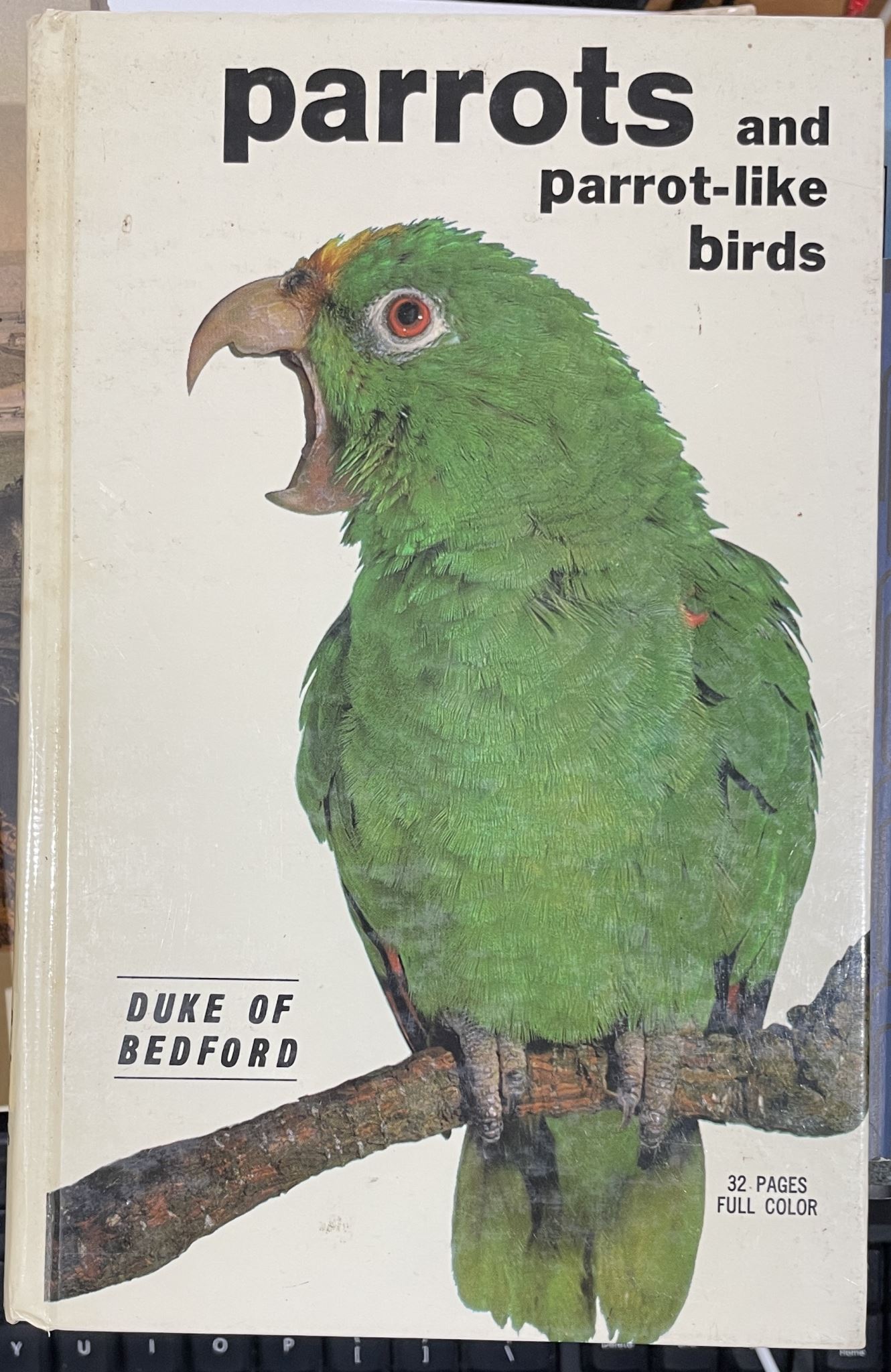 Parrots and Parrot Like Birds by Duke Of Bedford