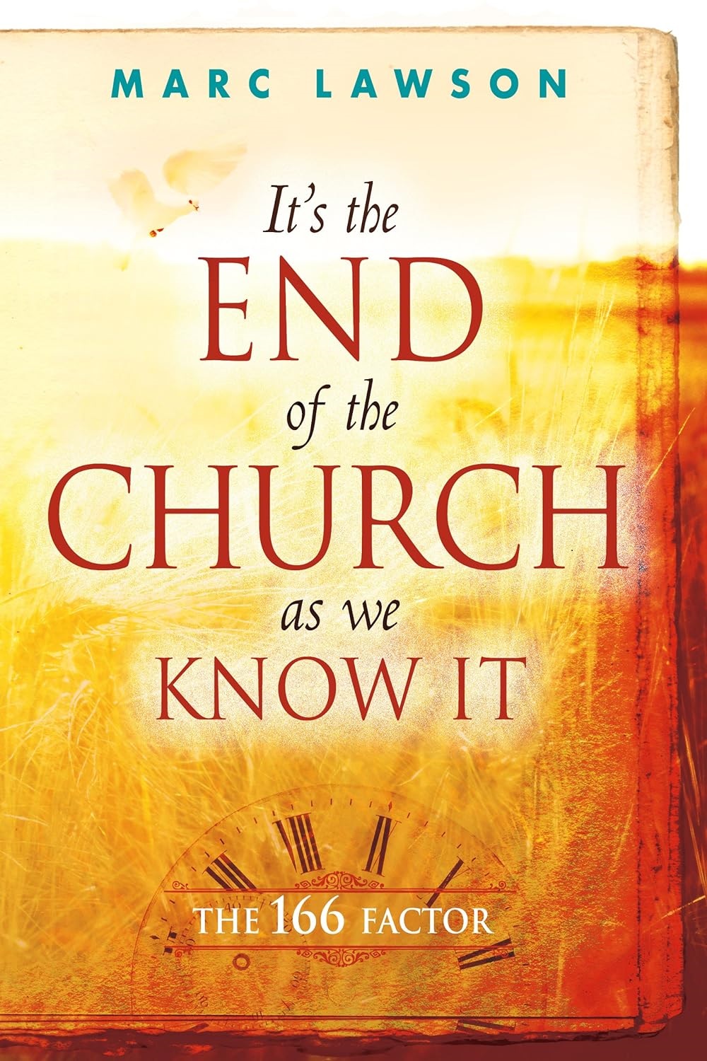 It's the End of the Church As We Know It: The 166 Factor by Marc Lawson
