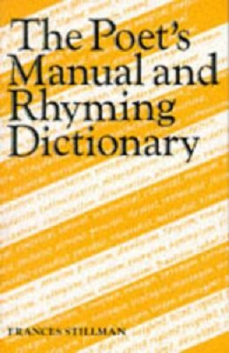 The Poet's Manual and Rhyming Dictionary By Frances Stillman