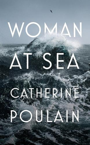 Woman at Sea By Catherine Poulain
