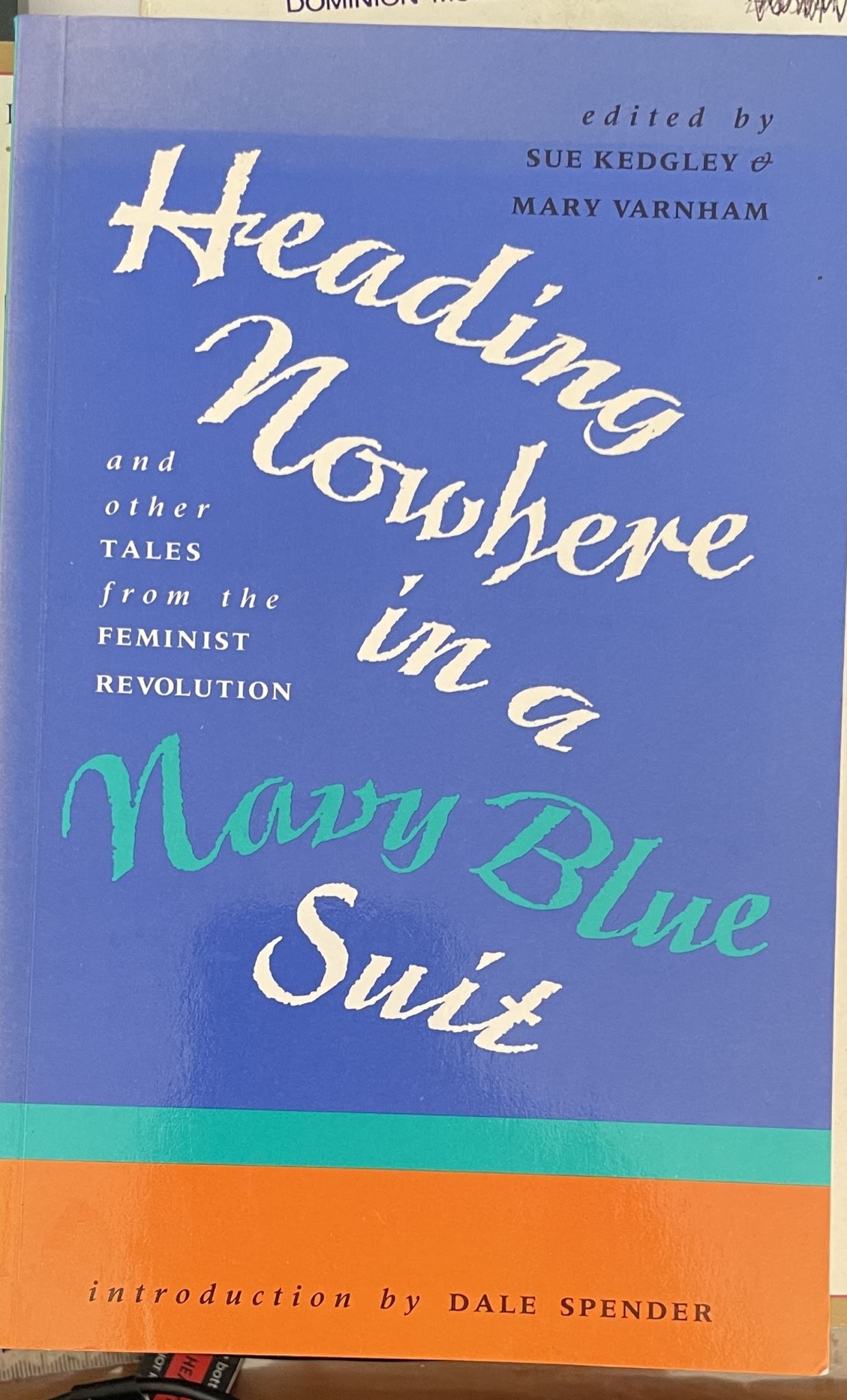 Heading Nowhere in a Navy Blue Suit & Other Tales from the Feminist Revolution