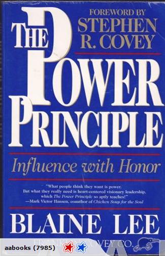 The Power Principle Influence with Honor by Blaine Lee