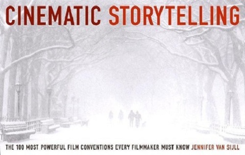 Cinematic Storytelling By Jennifer Van Sijll