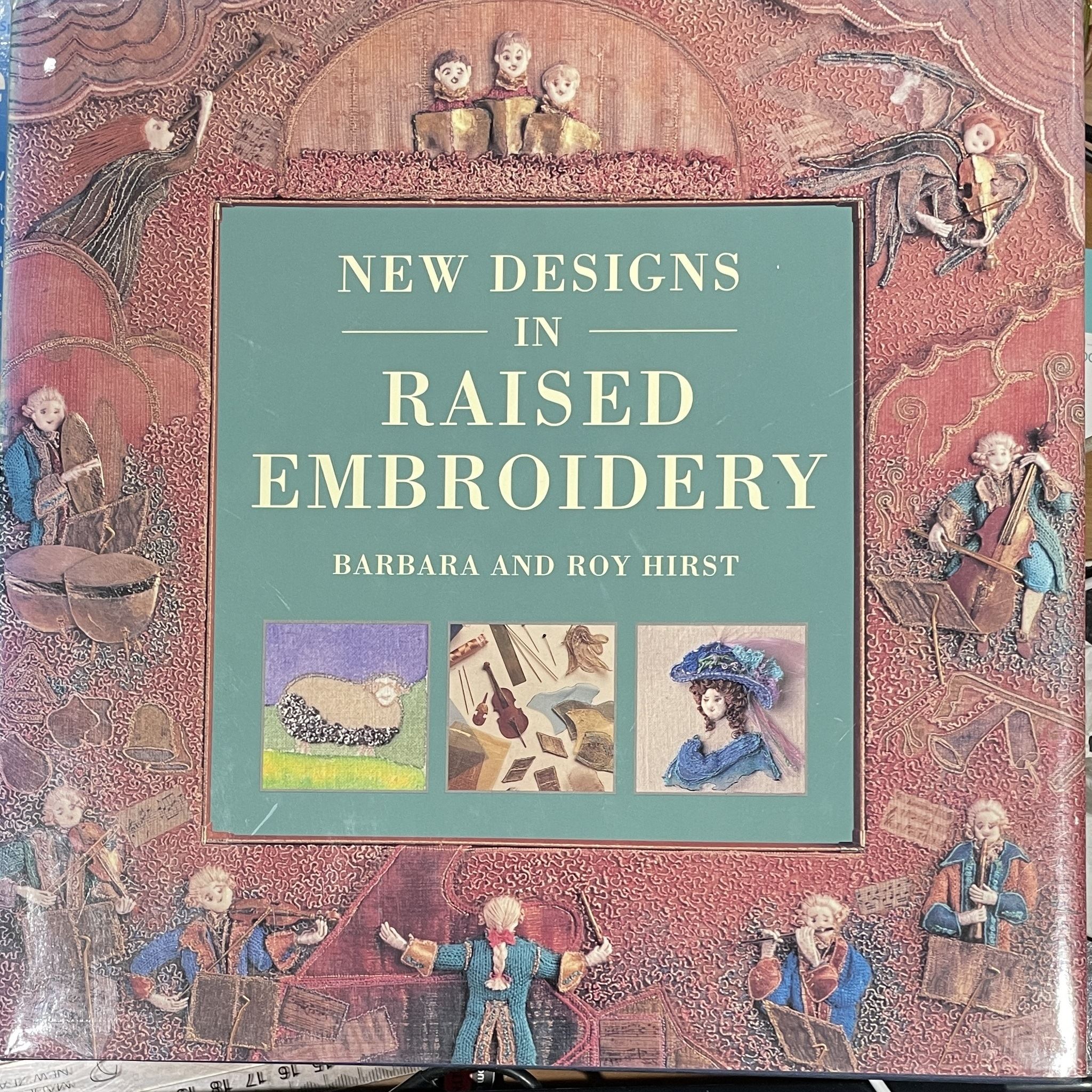 New Designs in Raised Embroidery By Barbara and Roy Hirst
