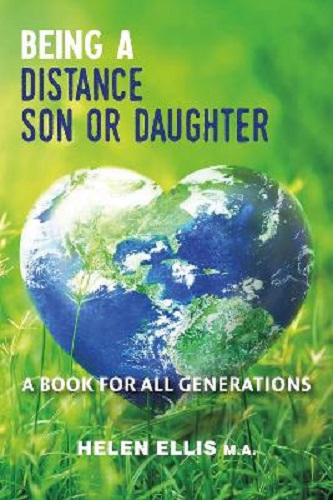 Being a Distance Son or Daughter A Book for ALL Generations By Helen Ellis