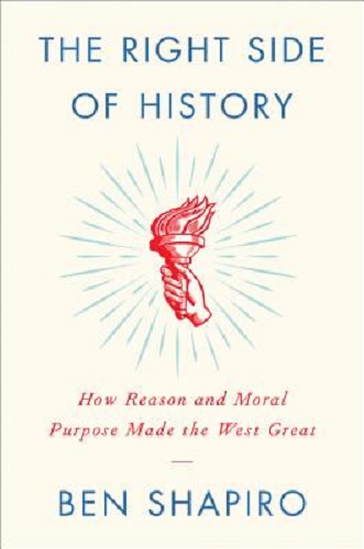 The Right Side of History by Ben Shapiro