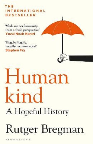 Humankind A Hopeful History By Rutger Bregman