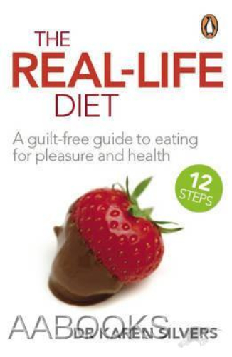 The Real-life Diet: A Guilt-free Guide to Eating