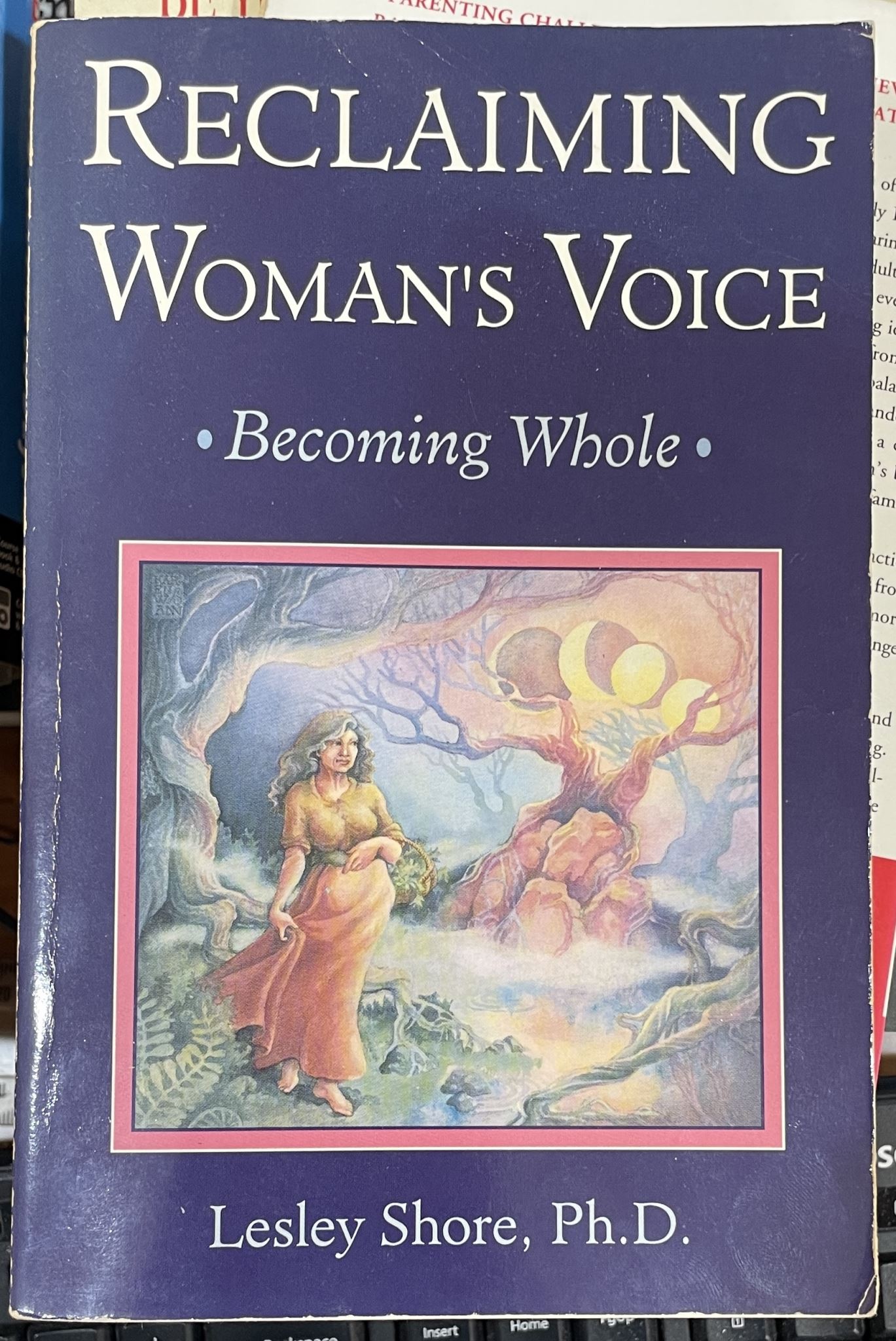 Reclaiming Woman's Voice Becoming Whole by Lesley Shore
