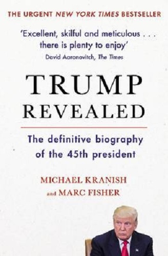 Trump Revealed By Michael Kranish, Marc Fisher