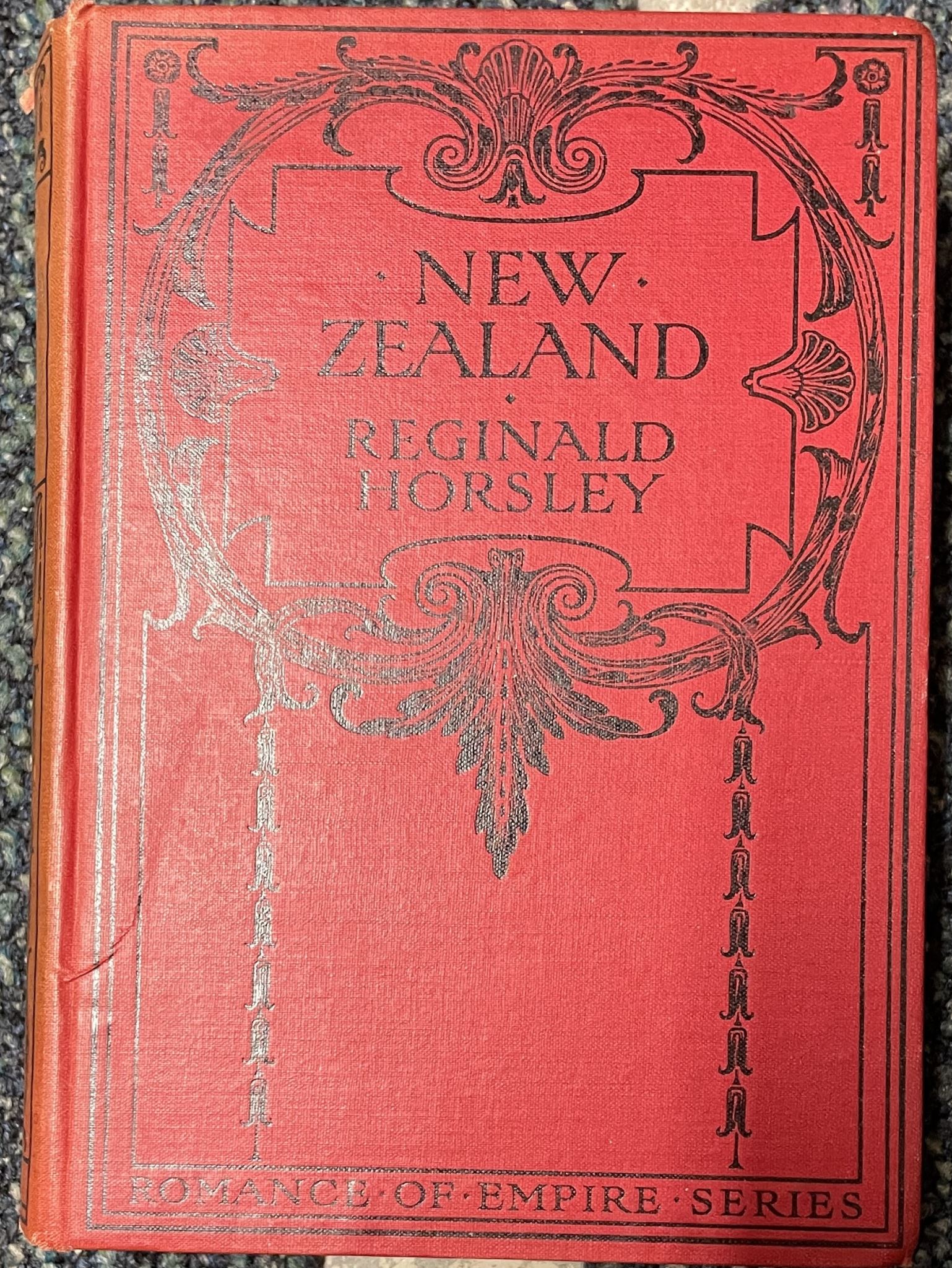 Romance of Empire Series New Zealand by Reginald Horsley