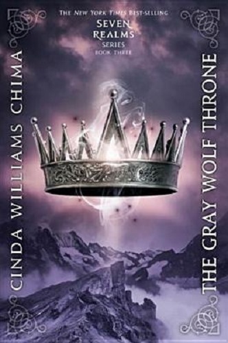 The Gray Wolf Throne Seven Realms Series Book 3 by Cinda Williams Chima