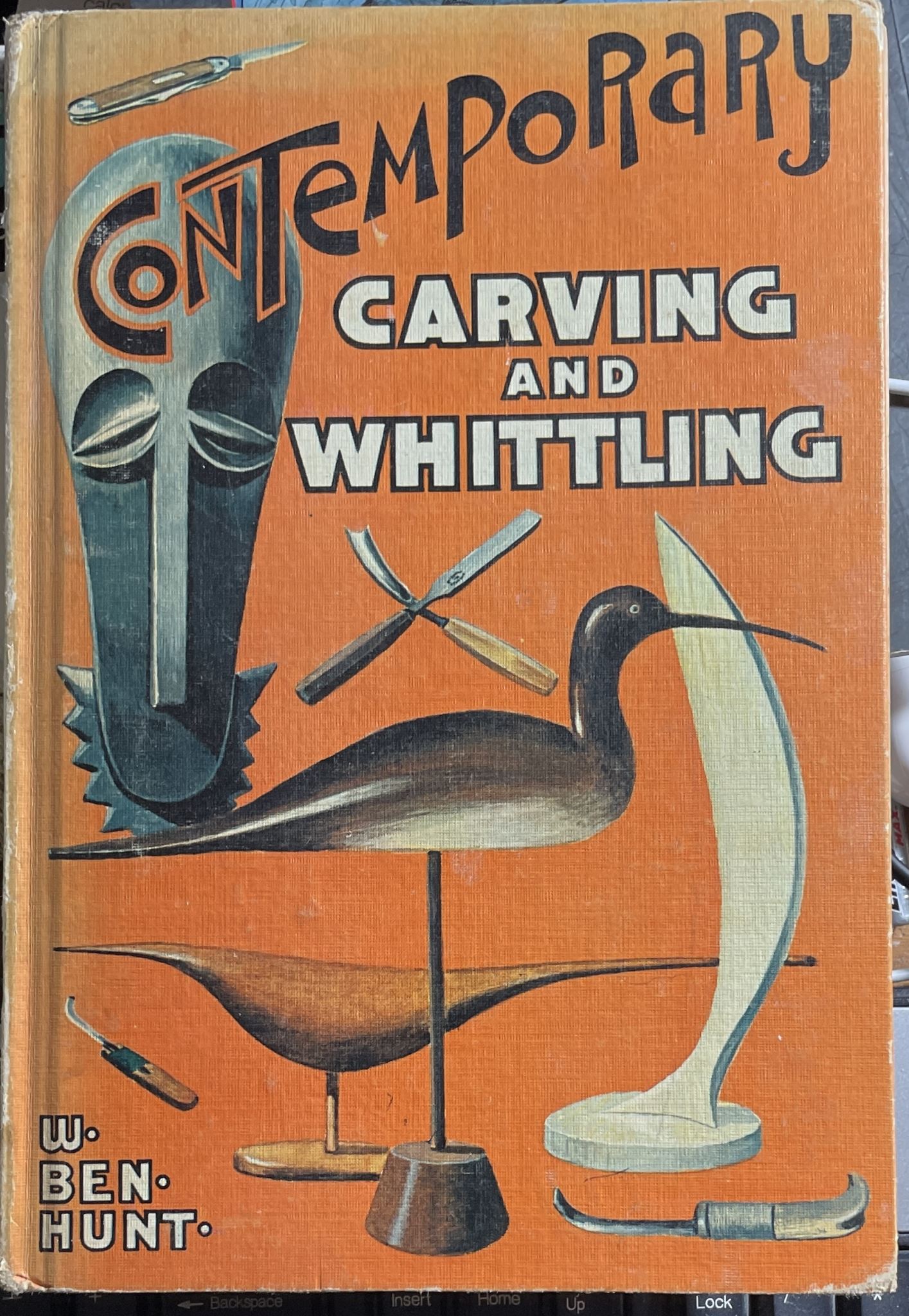 Contemporary Carving and Whittling by W Ben Hunt