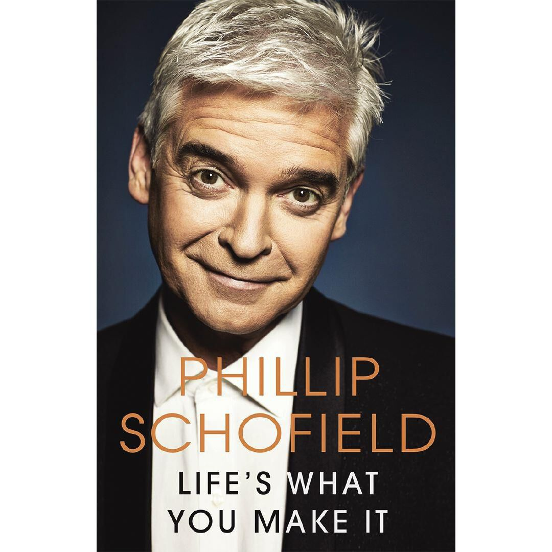 Life's What You Make It By Phillip Schofield