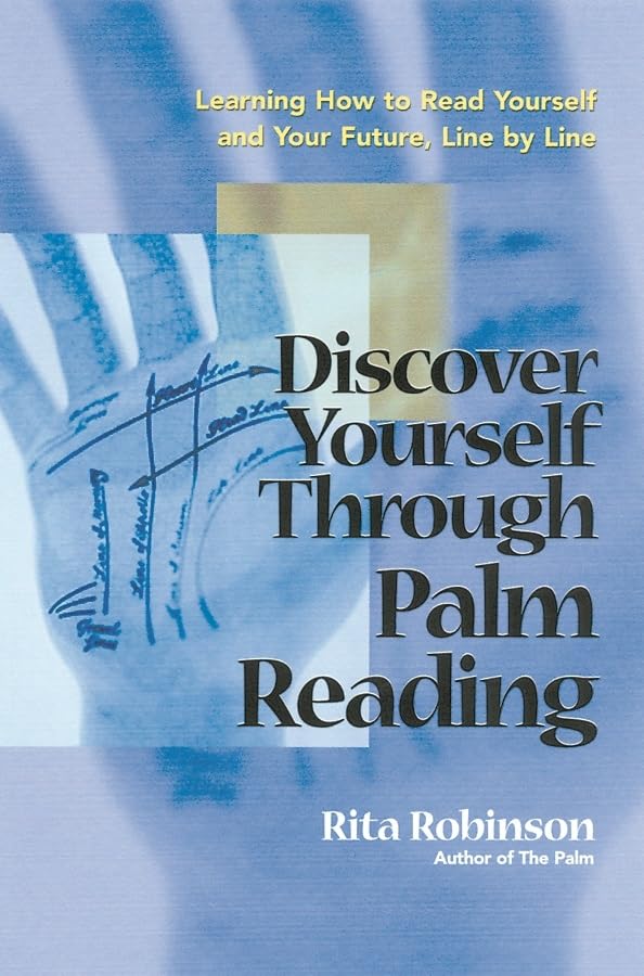 Discover Yourself Through Palm Reading By Rita Robinson